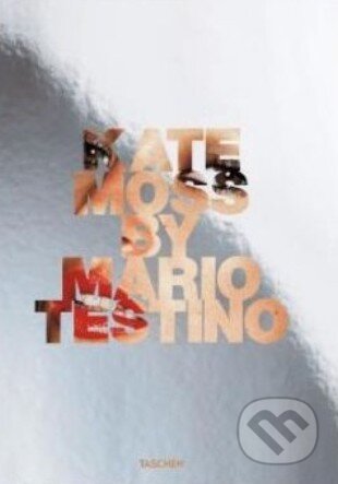 Kate Moss by Mario Testino - Mario Testino, Taschen, 2014