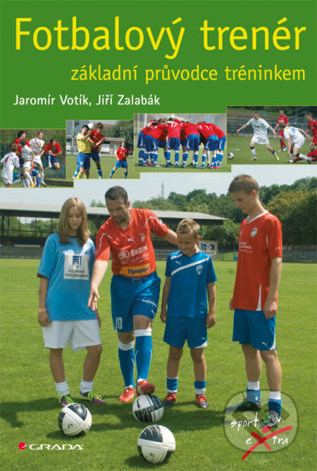 Fotbalový trenér - Jaromír Votík, Jiří Zalabák, Grada, 2011