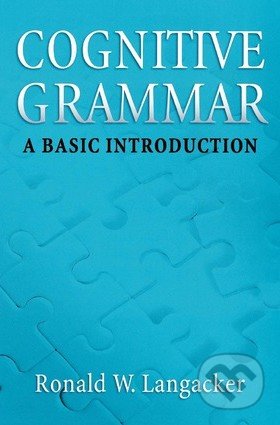 Cognitive Grammar - Ronald W. Langacker, Oxford University Press, 2008