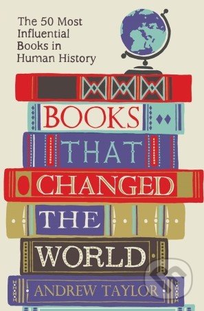 Books That Changed the World - Andrew Taylor, Quercus, 2014