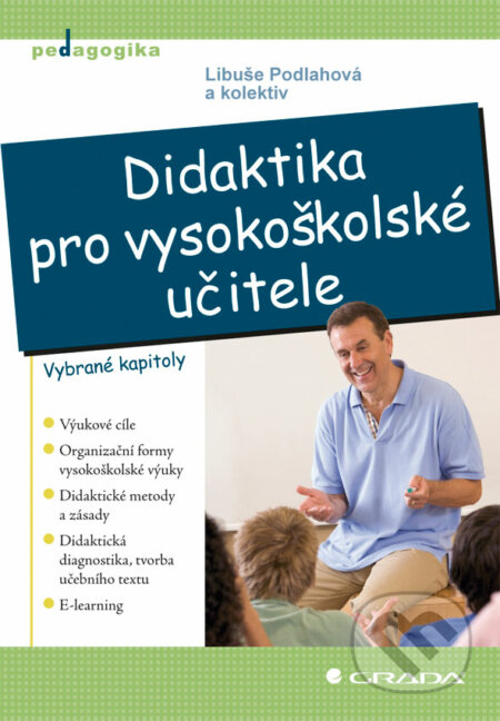 Didaktika pro vysokoškolské učitele - Libuše Podlahová a kolektív, Grada, 2012