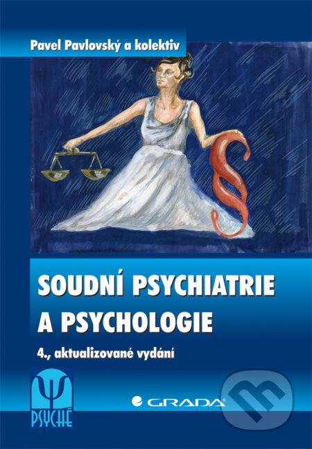 Soudní psychiatrie a psychologie - Pavel Pavlovský a kolektiv, Grada, 2012