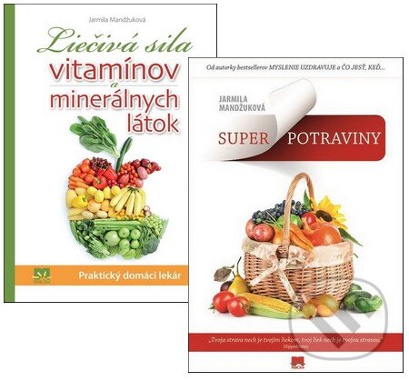 Superpotraviny + Liečivá sila vitamínov a mineránych látok (kolekcia dvoch titulov) - Jarmila Mandžuková, Príroda