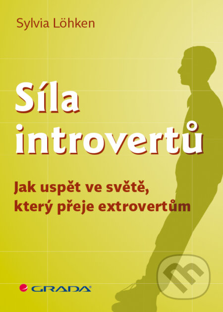 Síla introvertů - Sylvia Löhken, Grada, 2013