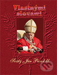 Vlastnými slovami - Karol Wojtyla - svätý Ján Pavol II., Dobrá kniha, 2014