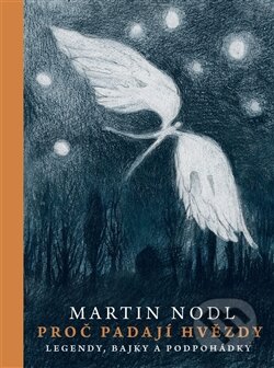 Proč padají hvězdy - Martin Nodl, Argo, 2014