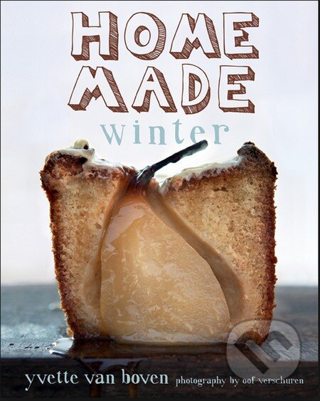 Home Made Winter - Yvette van Boven, Oof Verschuren, Harry Abrams, 2012
