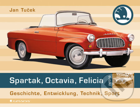 Spartak, Octavia, Felicia (německé vydání) - Jan Tuček, Grada, 2013