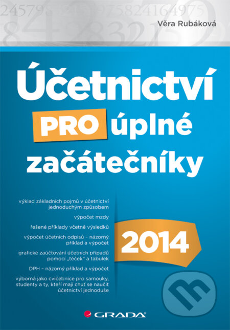 Účetnictví pro úplné začátečníky 2014 - Věra Rubáková, Grada, 2014