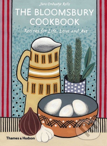 The Bloomsbury Cookbook - Jans Ondaatje Rolls, Thames & Hudson, 2014
