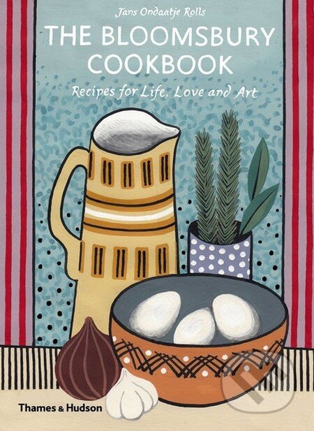 The Bloomsbury Cookbook (Recipes for Life, Love and Art) - kniha z kategorie Odborné a naučné