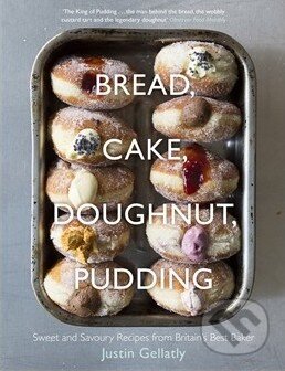 Bread, Cake, Doughnut, Pudding - Justin Piers Gellatly, Penguin Books, 2014