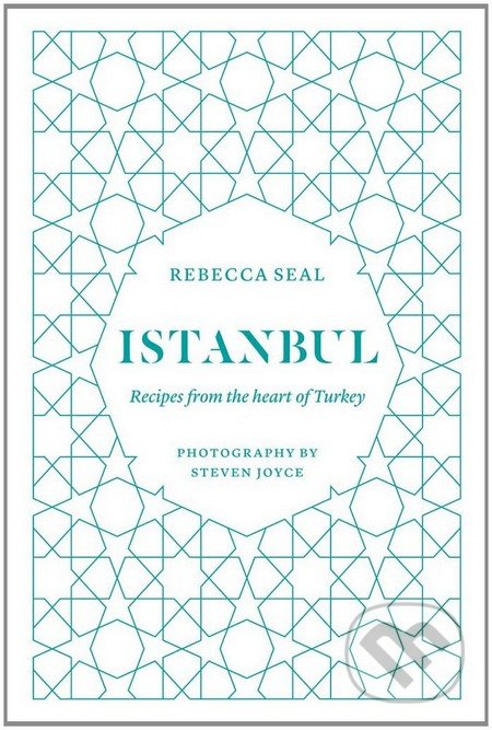Istanbul - Rebecca Seal, Steven Joyce, Hardie Grant, 2014