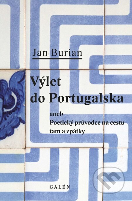E-kniha: Výlet do Portugalska aneb Poetický průvodce na cestu tam a zpátky (Jan Burian). Galén
