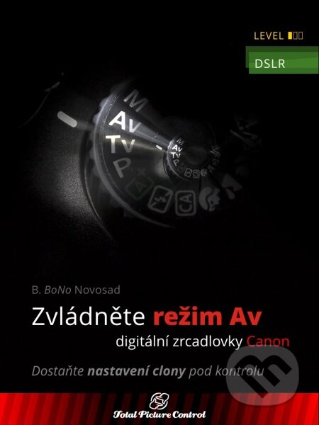 E-kniha: Zvládněte režim Av digitální zrcadlovky Canon (B. BoNo Novosad)