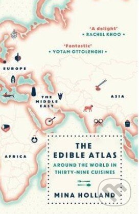 The Edible Atlas - Mina Holland, Canongate Books, 2014