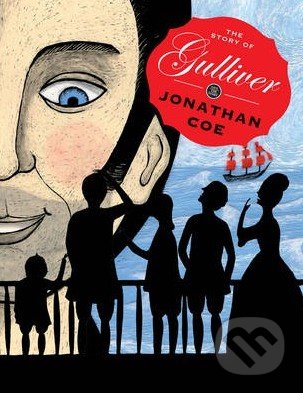 The Story of Gulliver - Jonathan Coe, Pushkin, 2013
