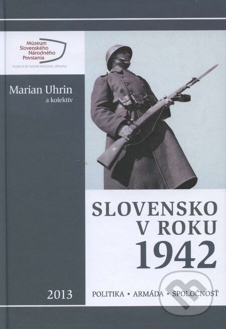 Slovensko v roku 1942 - Marian Uhrin, Múzeum SNP, 2014