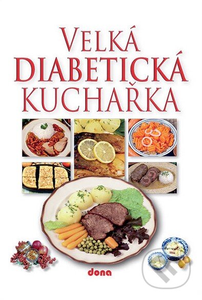 Velká diabetická kuchařka - Miroslav Kotrba, Dona, 2014