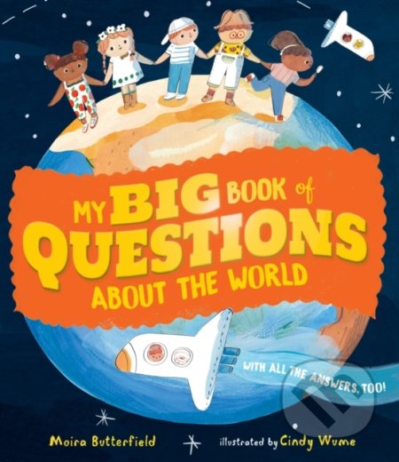 My Big Book of Questions About the World - Moira Butterfield, Walker books, 2022