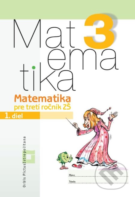 Matematika 3 pre základné školy - 1. diel (pracovná učebnica) - Vladimír Repáš a kolektív, Orbis Pictus Istropolitana