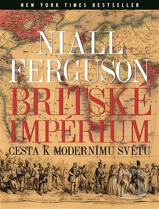 Britské impérium - Niall Ferguson, Argo, 2022