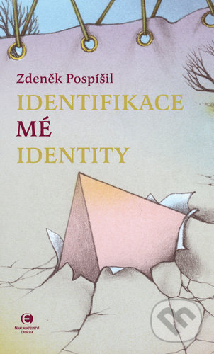 Identifikace mé identity - Zdeněk Pospíšil, Epocha, 2022
