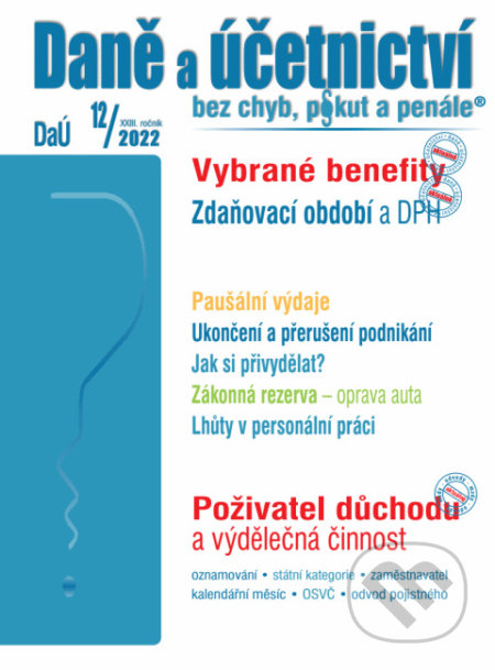 Daně a účetnictví bez chyb, pokut a penále 12/2022 - Vybrané benefity z hlediska ZDP