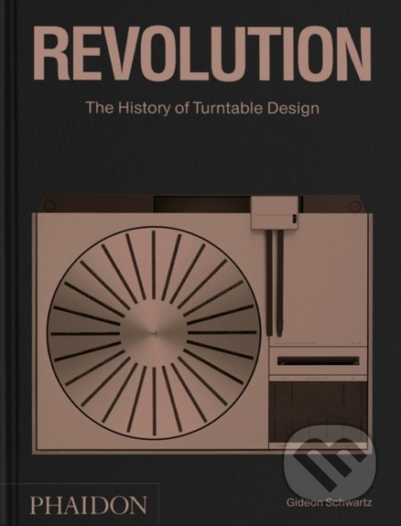 Revolution, The History of Turntable Design - Gideon Schwartz - kniha z kategorie Design