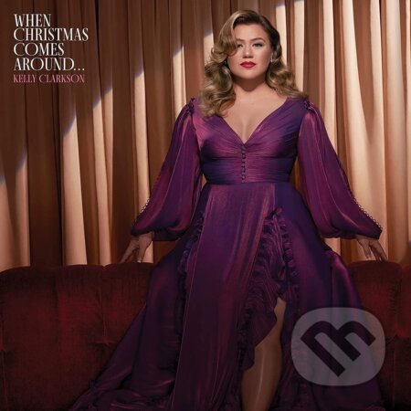Kelly Clarkson: When Christmas Comes Around LP - Kelly Clarkson, Hudobné albumy, 2022