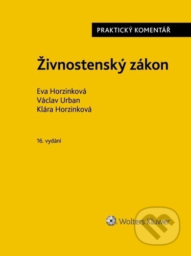 Živnostenský zákon - Eva Horzinková, Václav Urban, Klára Horzinková, Wolters Kluwer ČR, 2022