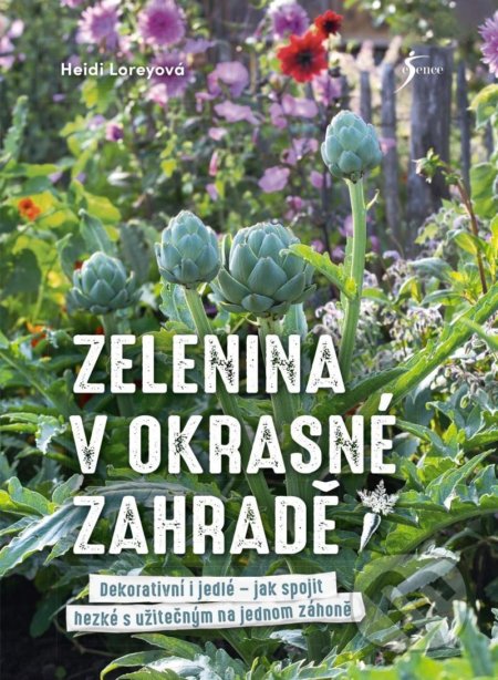 Zelenina v okrasné zahradě - Heidi Lorey - kniha z kategorie Dům, byt a zahrada