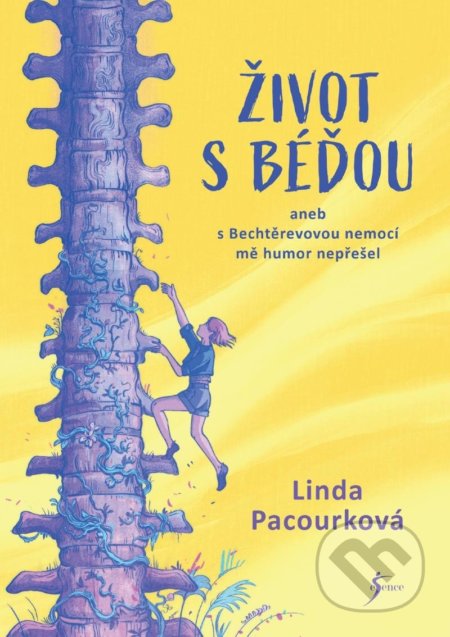Život s Béďou aneb s bechtěrevovou nemocí mě humor nepřešel - Linda Pacourková, Esence, 2022