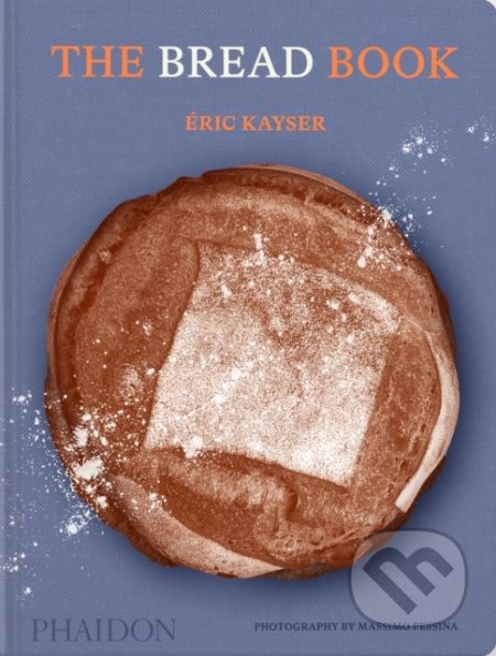 The Bread Book - Éric Kayser - kniha z kategorie Kuchařky