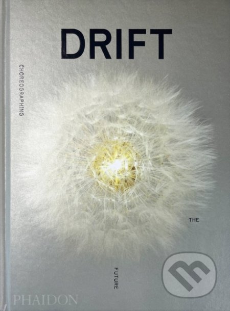 Drift, Choreographing the Future - kniha z kategorie Umění, design a architektura