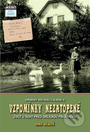 Vzpomínky nezatopené (Život u řeky před Orlickou přehradou) - kniha z kategorie Historie