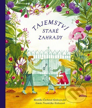 Tajemství staré zahrady - Monika Golasovská Čechová - kniha z kategorie Beletrie pro děti