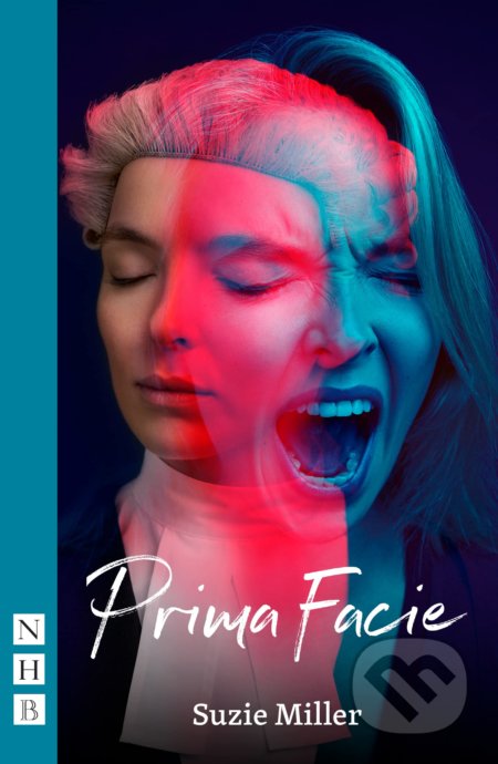 Prima Facie - Suzie Miller, Nick Hern Books, 2022