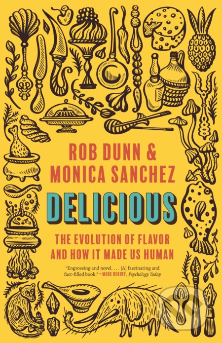Delicious - Rob Dunn, Monica Sanchez, Princeton University, 2022