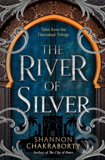 The River of Silver - S.A. Chakraborty, HarperCollins, 2022
