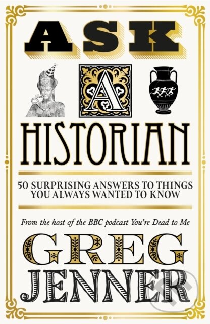 Ask A Historian - Greg Jenner, Orion, 2022