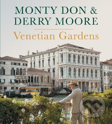 Venetian Gardens - Monty Don, Derry Moore, Ebury, 2022