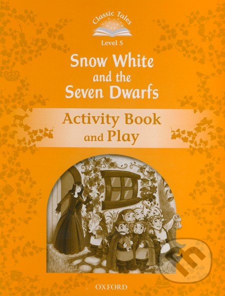 Snow White and the Seven Dwarfs - Activity Book and Play - Sue Arengo, Oxford University Press, 2012