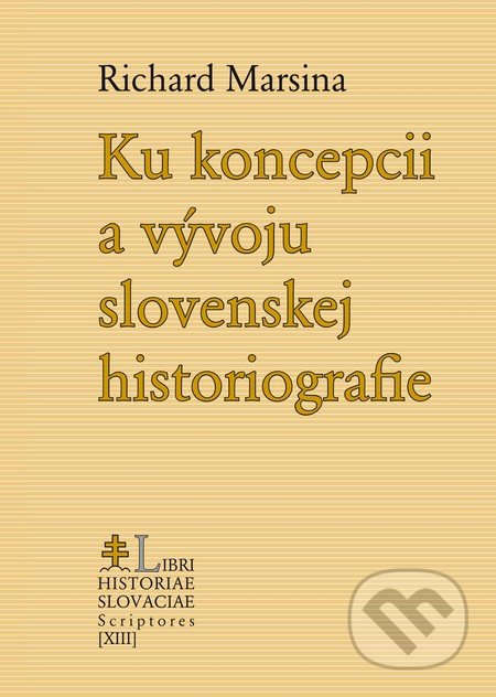 Ku koncepcii a vývoju slovenskej historiografie - Richard Marsina, PostScriptum, 2013