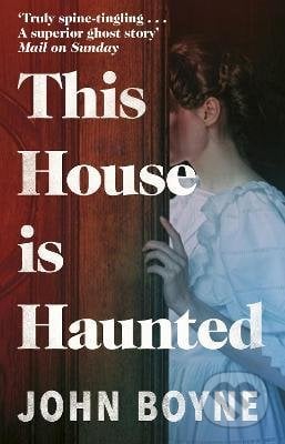 This House is Haunted - John Boyne, Black Swan, 2014