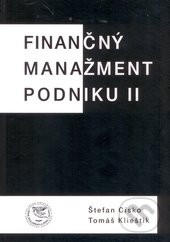 Finančný manažment podniku II - Štefan Cisko, Tomáš Klieštik, EDIS, 2013
