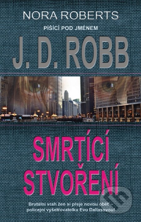 E-kniha: Smrtící stvoření (J.D. Robb). Metafora, 2013