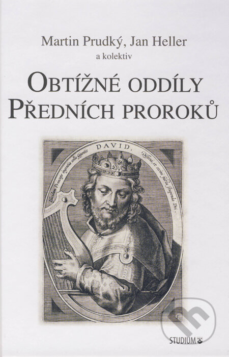 Obtížné oddíly  Předních proroků - Martin Prudký, Jan Heller a kolektív, Karmelitánské nakladatelství, 2013