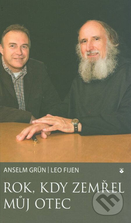 Rok, kdy zemřel můj otec - Leo Fijen, Anselm Grün, Karmelitánské nakladatelství, 2014