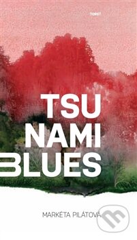Tsunami blues - Markéta Pilátová - kniha z kategorie Beletrie